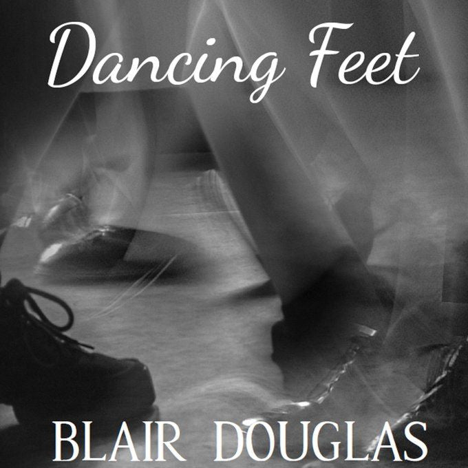 Blair Douglas - Dancing Feet