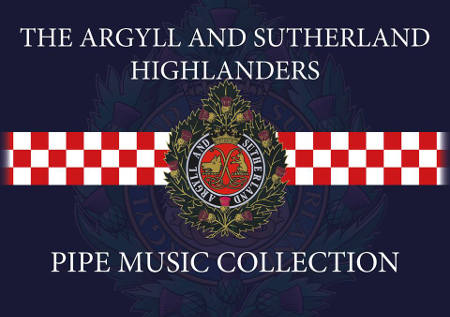 cover image for The Argyll And Sutherland Highlanders Pipe Music Collection