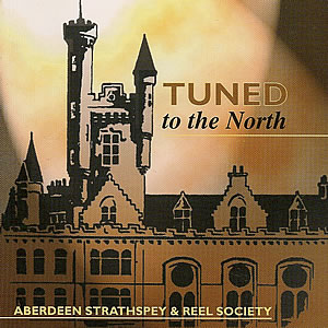 cover image for Aberdeen Strathspey And Reel Society - Tuned To The North