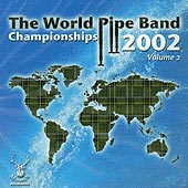 cover image for The World Pipe Band Championships 2002 vol 2
