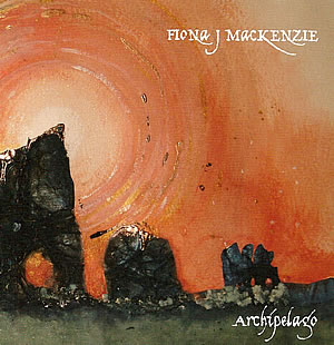 cover image for Fiona J Mackenzie - Archipelago - Songs Of The Scottish Islands In Scots And Gaelic