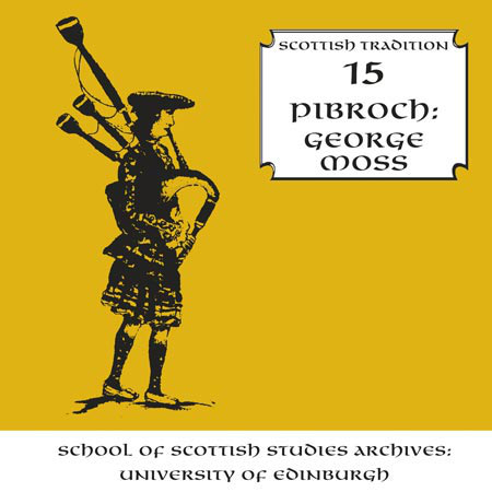 cover image for Scottish Traditions Series Vol 15 -  Pibroch George Moss