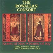 cover image for The Rowallan Consort - Notes Of Noy, Notes Of Joy