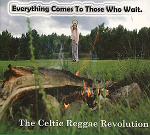 cover image for The Celtic Reggae Revolution - Everything Comes To Those Who Wait