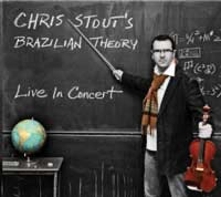 cover image for Chris Stout's Brazilian Theory - Live In Concert