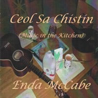 cover image for Enda McCabe - Ceol Sa Chistin - Music In The Kitchen