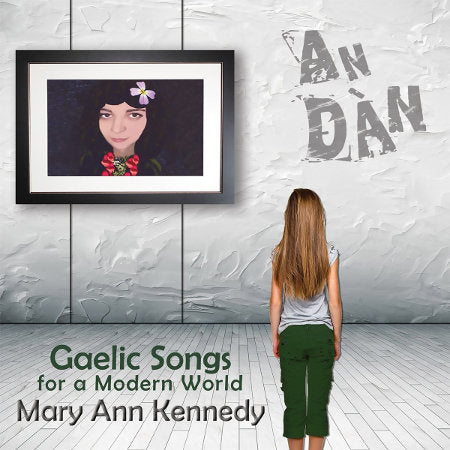 cover image for Mary Ann Kennedy - An Dan - Gaelic Songs For A Modern World