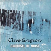 cover image for Clive Gregson - Carousel Of Noise