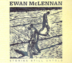 cover image for Ewan McLennan - Stories Still Untold.