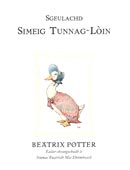 cover image for Beatrix Potter - Sgeulachd Simeig Tunnag-Loin