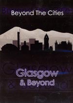 cover image for Beyond The Cities - Glasgow And Beyond