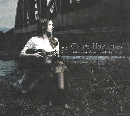 cover image for Claire Hastings - Between River And Railway