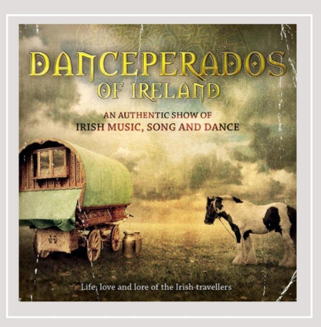 cover image for Danceperados Of Ireland - Life, Love And Lore Of The Irish Travellers