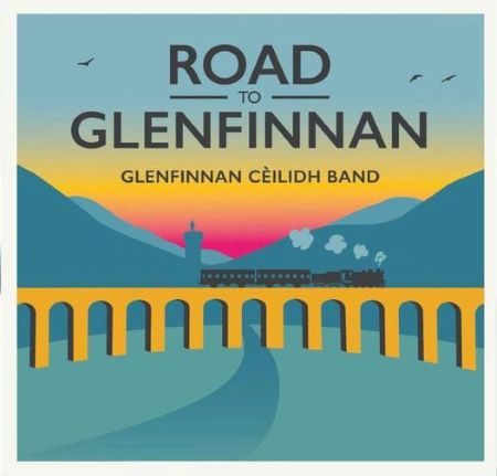The Glenfinnan Ceilidh Band - Road To Glenfinnan