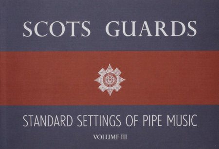 cover image for Scots Guards Standard Settings of Pipe Music Volume III