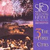 cover image for The Scottish Fiddle Orchestra - The Three Cities