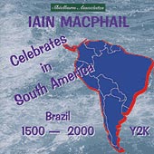 cover image for Iain MacPhail - Celebrates In South America