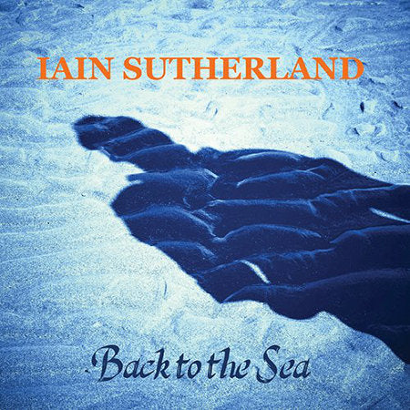 cover image for Iain Sutherland - Back To The Sea