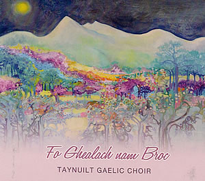 cover image for Taynuilt Gaelic Choir - Fo Ghealach Nam Broc