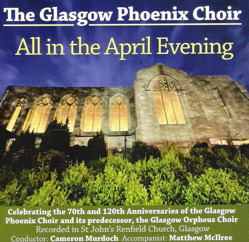 The Glasgow Phoenix Choir - All In An April Evening