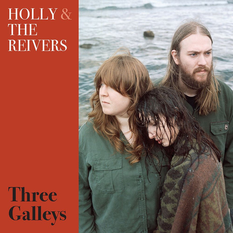 Holly & The Reivers - Three Galleys