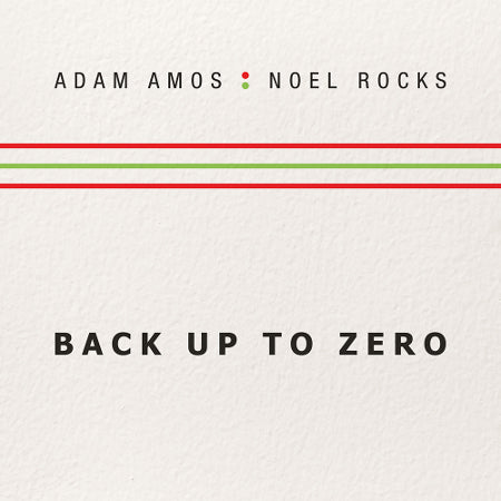 cover image for Adam Amos And Noel Rocks - Back Up To Zero