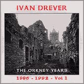 cover image for Ivan Drever - The Orkney Years 1986-1992 vol 1
