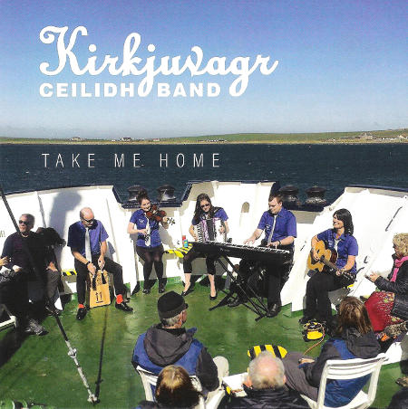 cover image for Kirkjuvagr Ceilidh Band - Take Me Home