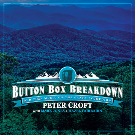 cover image for Peter Croft With Mark Jones And Hazel Fairbairn - Button Box Breakdown