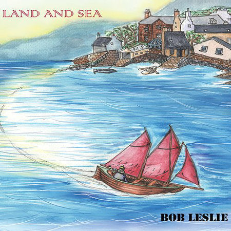 cover image for Bob Leslie - Land And Sea (CD)