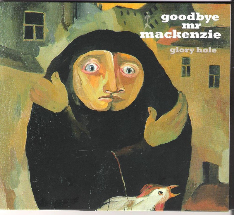 Goodbye Mr MacKenzie - Glory Hole