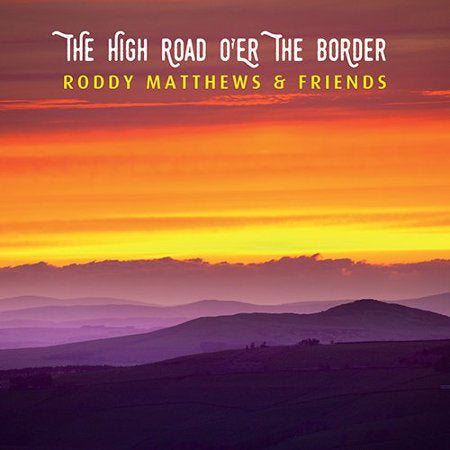 cover image for Roddy Matthews - The High Road O'er The Border