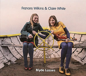 cover image for Frances Wilkins And Claire White - Blyde Lasses