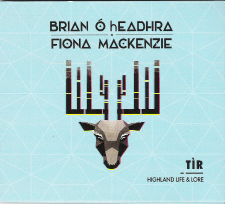 cover image for Brian O hEadhra And Fiona MacKenzie - TIR - Highland Life And Lore