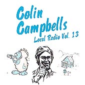 cover image for Colin Campbell's Local Radio vol 13