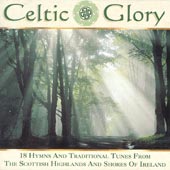 cover image for Celtic Glory - 18 Hymns and Traditional Tunes