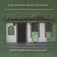 cover image for Sandy Brechin and Friends - The Sunday Night Sessions - At The Ensign Ewart Pub