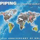 cover image for Piping All Over The World (30th Anniversary of KRL)