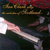 cover image for Ian Clark - Plays The Melodies Of Scotland