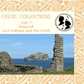 cover image for Celtic Collections vol 7 - Songs of East Lothian and The Forth
