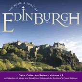 cover image for Celtic Collections vol 13 - The Music and Song Of Edinburgh