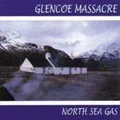 cover image for North Sea Gas - Glencoe Massacre