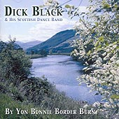 cover image for Dick Black and His Scottish Dance Band - By Yon Bonnie Border Burn