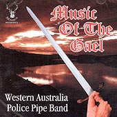 cover image for The Western Australia Police Pipe Band - Music of the Gael