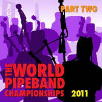 cover image for The World Pipe Band Championships 2011 part 2 CD