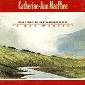 cover image for Catherine-Ann MacPhee - Chi Mi'n Geamhradh (I See Winter)