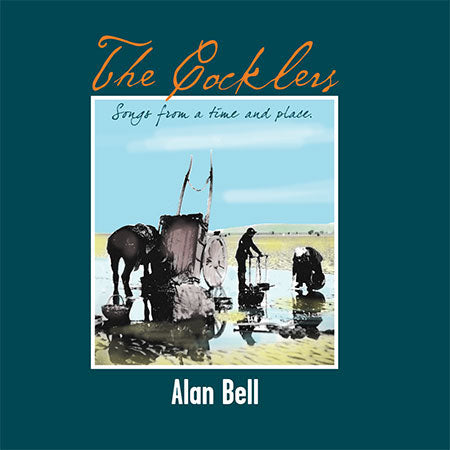 cover image for Alan Bell - The Cocklers (Songs From A Time And Place)