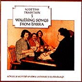 cover image for Scottish Tradition Series Vol 3 - Waulking Songs from Barra