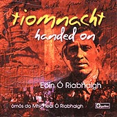 cover image for Eoin O Riabhaigh - Tiomnacht (Handed On)