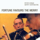 Peter Horan and Gerry Harrington - Fortune Favours The Merry